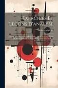 Couverture cartonnée Exercices Et Leçons D'analyse: Quadratures, Équations Différentielles, Équations Intégrales De M. Fredholm Et De M. Volterra, Équations Aux Dérivées de Robert Adhémar