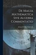 Couverture cartonnée De Magia Mathematica Sive Algebra Commentatio de Johann Melchior Steinbrück