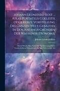 Couverture cartonnée Johann Leonhard Rost ... Atlas Portatilis Coelestis Oder Kurze Vorstellung Des Ganzen Welt-gebäudes In Den Anfangs-gründen Der Wahren Astronomie: Durc de Johann Leonhard Rost