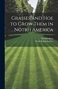 Couverture cartonnée Grasses and Hoe to Grow Them in Notrh America de Thomas Shaw