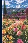 Couverture cartonnée The Rose Book: A Complete Guide for Amateur Rose Growers de Walter Easlea