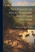 Couverture cartonnée The Graves of Myles Standish and Other Pilgrims; Volume 1 de 