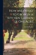 Couverture cartonnée How and What to Grow in a Kitchen Garden of one Acre de E. D. Darlington