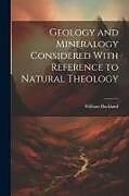 Couverture cartonnée Geology and Mineralogy Considered With Reference to Natural Theology de William Buckland