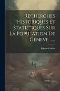Couverture cartonnée Recherches Historiques Et Statistiques Sur La Population De Geneve de Edouard Mallet