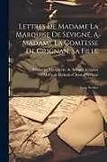 Kartonierter Einband Lettres De Madame La Marquise De Sévigné, A Madame La Comtesse De Grignan, Sa Fille: Tome Premier von 
