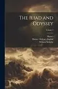 Kartonierter Einband The Iliad and Odyssey; Volume 1 von Homer, Homer Odyssey English, William Sotheby