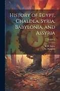 Couverture cartonnée History of Egypt, Chaldea, Syria, Babylonia, and Assyria; Volume 5 de A. H. Sayce, G. Maspero