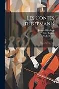 Couverture cartonnée Les Contes D'hoffmann: Opera In Four Acts de Jacques Offenbach, Jules Barbier, Michel Carré