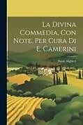 Couverture cartonnée La Divina Commedia, Con Note, Per Cura Di E. Camerini de Dante Alighieri