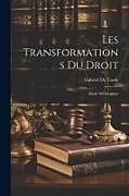 Couverture cartonnée Les Transformations Du Droit: Étude Sociologique de Gabriel De Tarde