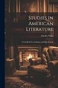 Couverture cartonnée Studies in American Literature: A Text-Book for Academies and High Schools de Charles Noble