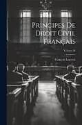 Couverture cartonnée Principes De Droit Civil Français; Volume 28 de François Laurent