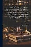 Couverture cartonnée Institutes Coutumières D'antoine Loysel, Ou, Manuel De Plusieurs Et Diverses Règles, Sentences Et Proverbes, Tant Anciens Que Modernes, Du Droit Coutu de Antoine Loisel