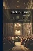 Kartonierter Einband Liber Diurnus: Ou, Recueil Des Formules Usitées Par La Chancellerie Pontificale Du Ve Au Xie Siècle von Eugene Rozière