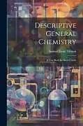 Couverture cartonnée Descriptive General Chemistry: A Text-Book for Short Course de Samuel Escue Tillman