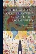 Couverture cartonnée The History of Oracles, and the Cheats of the Pagan Priests de Aphra Behn, Antonius Van Dale