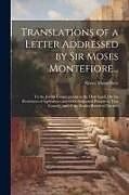 Couverture cartonnée Translations of a Letter Addressed by Sir Moses Montefiore...: To the Jewish Congregations in the Holy Land, On the Promotion of Agriculture and Other de Moses Montefiore