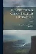 Kartonierter Einband (Kt) The Victorian Age of English Literature; Volume 2 von Oliphant, Francis Romano Oliphant