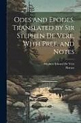 Couverture cartonnée Odes and Epodes. Translated by Sir Stephen De Vere, With Pref. and Notes de 