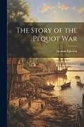 Couverture cartonnée The Story of the Pequot War de Thomas Egleston