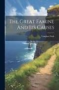 Couverture cartonnée The Great Famine And Its Causes de Vaughan Nash