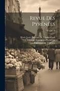 Couverture cartonnée Revue Des Pyrénées; Volume 19 de Marie Louis Desazars De Montgailhard