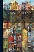 Couverture cartonnée Country Houses; Volume 1 de Charlotte Trimmer Moore