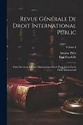 Couverture cartonnée Revue Générale De Droit International Public: Droit Des Gens-Histoire Diplomatique-Droit Pénal-Droit Fiscal-Droit Administratif; Volume 8 de Paul Fauchille, Antoine Pillet