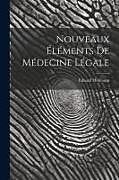 Couverture cartonnée Nouveaux Éléments De Médecine Légale de Eduard Hofmann