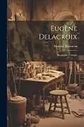 Kartonierter Einband Eugène Delacroix: Biographie critique von Maurice Tourneux