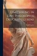 Couverture cartonnée Einführung in Eine Philosophie des Geisteslebens de Rudolf Eucken