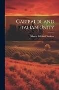 Couverture cartonnée Garibaldi, and Italian Unity de Osborne William Chambers