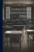 Couverture cartonnée Lehrbuch der Französischen Sprache: Mit Besonderer Berücksichtigung der Übungen im Mündlichen und Sc de Rudolf Dinkler Clemens Pilz Boerner