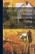 Couverture cartonnée History of Poor Relief Legislation in Lowa de John L. Gillin