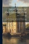 Couverture cartonnée Memorials of Old Birmingham: Traditions of the Old Crown House, in Der-Yat-End, in the Lordship of Birmingham. With Some Notice of English Gilds de Joshua Toulmin Smith