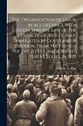 Couverture cartonnée The Organization of Labor in Accordance With Custom and the law of the Decalogue. By F. Le Play. Translated by Gouverneur Emerson. From the French of de Frédéric Le Play