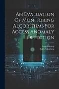 Couverture cartonnée An Evaluation Of Monitoring Algorithms For Access Anomaly Detection de Dinning Anne, Edith Schonberg