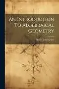 Kartonierter Einband An Introduction To Algebraical Geometry von Alfred Clement Jones