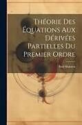 Couverture cartonnée Théorie Des Équations Aux Dérivées Partielles Du Premier Ordre de Paul Mansion