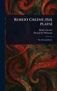 Fester Einband Robert Greene von Robert Greene, Thomas H. Dickinson