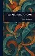 Fester Einband A Farewell to Arms von Ernest Hemingway