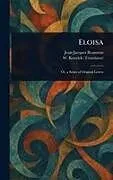 Fester Einband Eloisa von Jean-Jacques Rousseau, W. (William) Kenrick