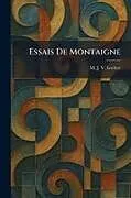 Kartonierter Einband Essais De Montaigne von M. J. V. Leclerc