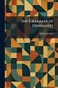Kartonierter Einband The Grammar of Ornament von Owen Jones