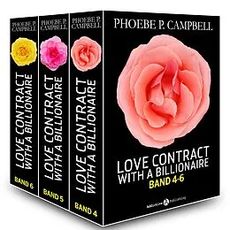 E-Book (epub) Love Contract with a Billionaire - 4-6 (Deutsche Version) von Phoebe P. Campbell