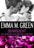 ePUB Sehnsucht. Die Versuchung des Milliardärs - 2 von Emma M. Green