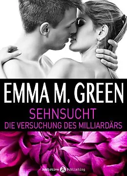 ePUB Sehnsucht. Die Versuchung des Milliardärs - 2 von Emma M. Green