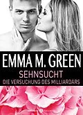 ePUB Sehnsucht. Die Versuchung des Milliardärs - 3 von Emma M. Green