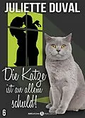 E-Book (epub) Die Katze ist an allem schuld! - 6 von Juliette Duval